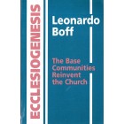 2nd Hand - Ecclesiogenesis: The Base Communities Reinvent The Church By Leonardo Boff